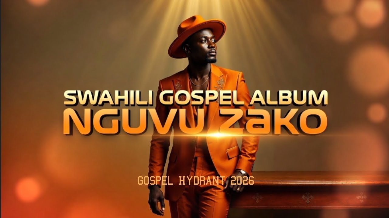 NGUVJ ZAKO | FULL SWAHILI GOSPEL ALBUM | GOSPEL HYDRANT 