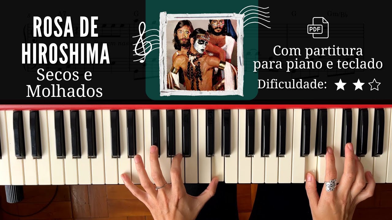 Rosa de Hiroshima - Secos e Molhados | Com partitura para piano e teclado
