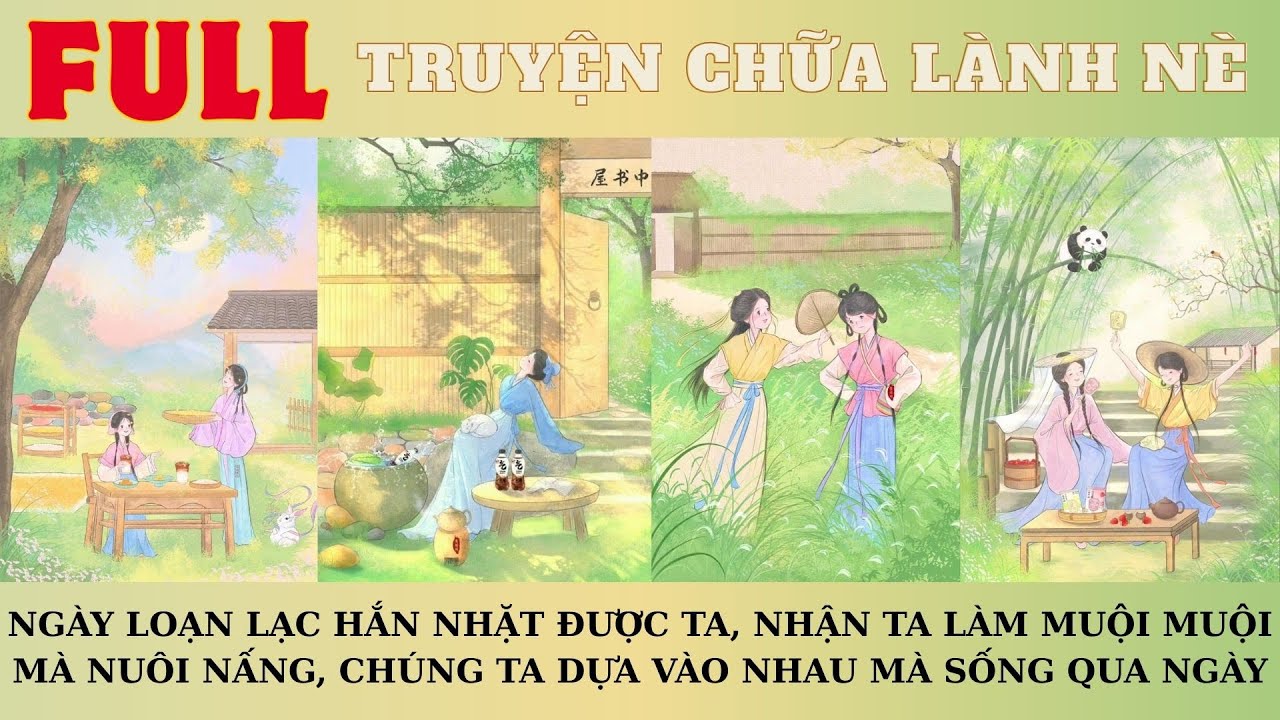 LOẠN LẠC HẮN NHẶT ĐƯỢC TA,NHẬN TA LÀM MUỘI MUỘI MÀ NUÔI NẤNG, CHÚNG TA DỰA VÀO NHAU MÀ SỐNG QUA NGÀY