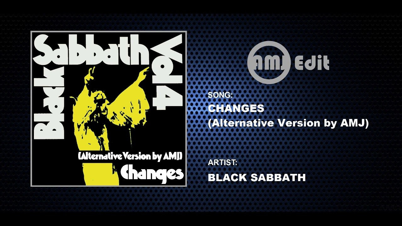Black Sabbath - Changes (Alternative Version by AMJ)