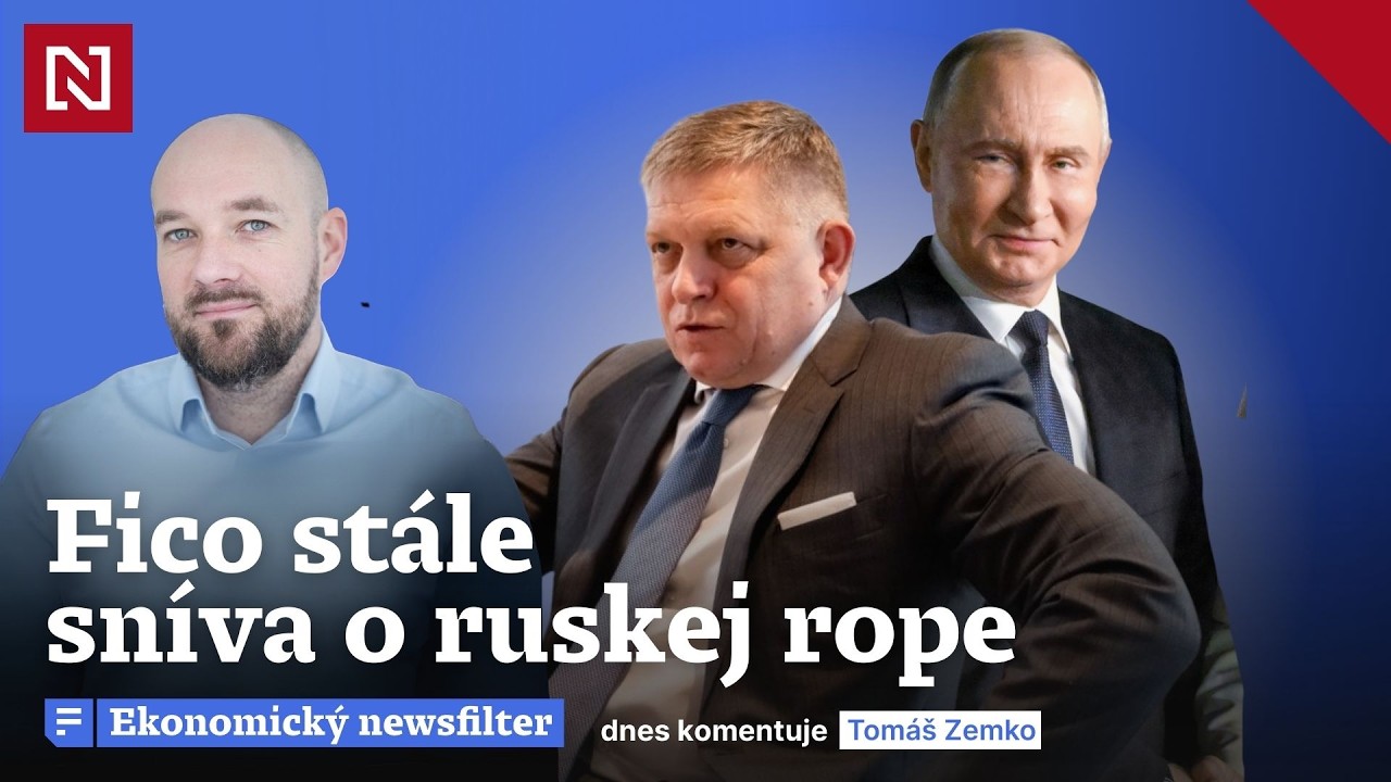Ekonomický newsfilter: Fico stále sníva o ruskej rope, hoci fosílne palivá držia Európu pod krkom