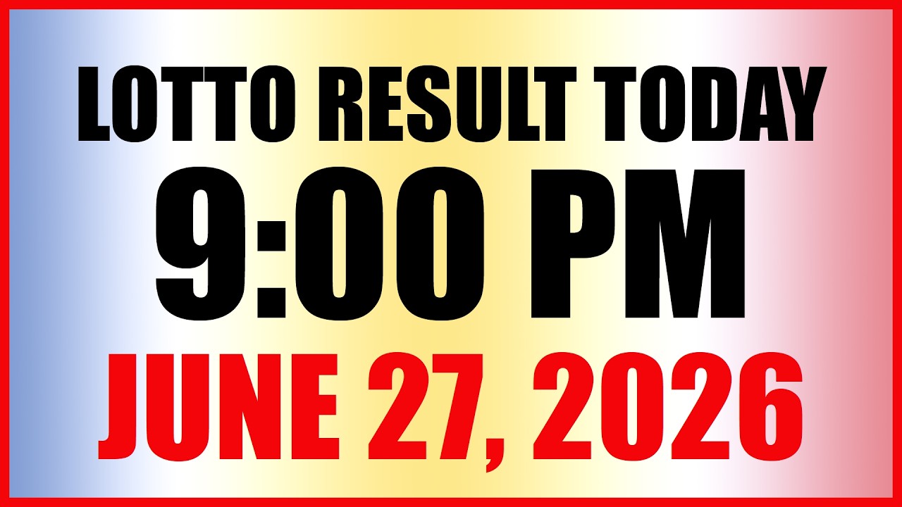Lotto Result Today 9pm Draw June 27, 2026 PCSO