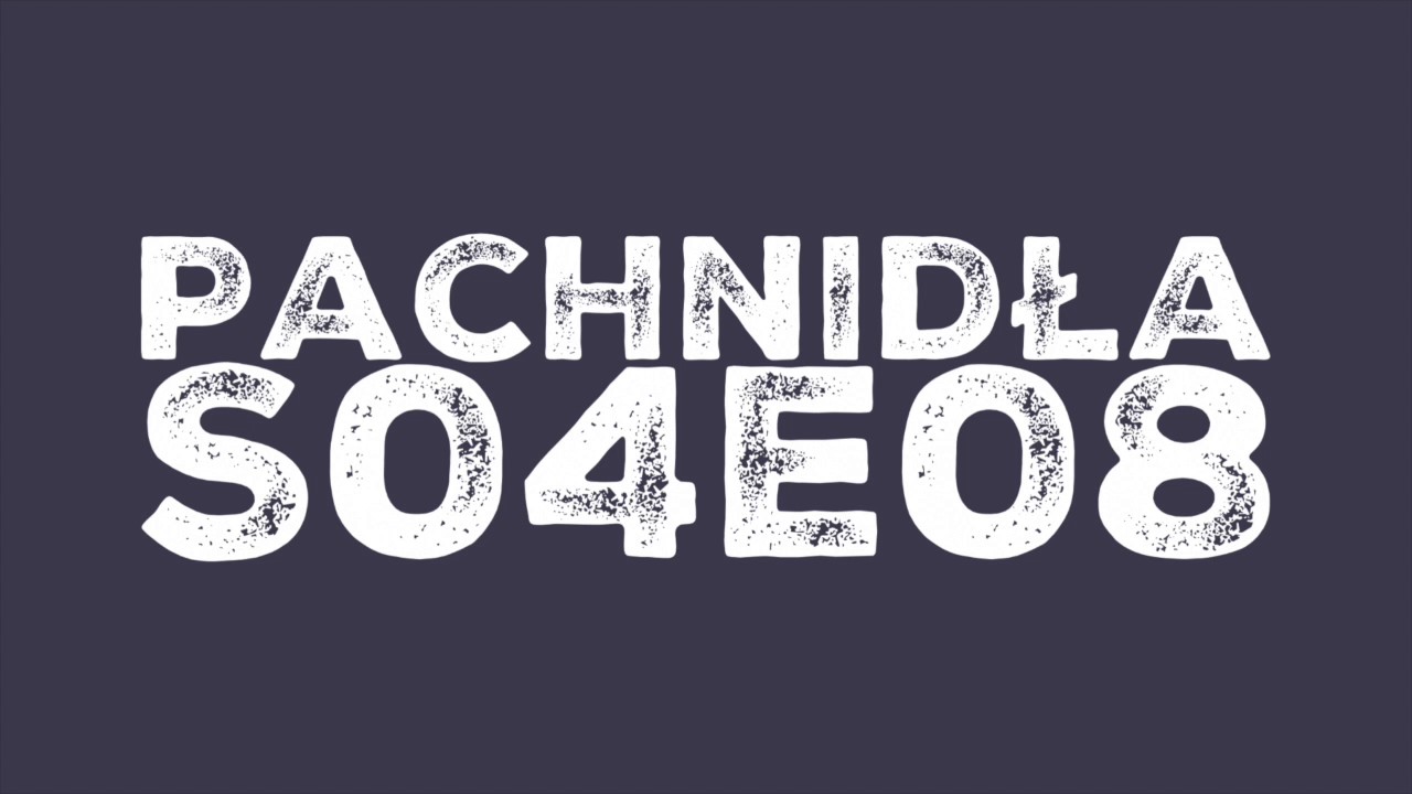 Pachnidła S04E08 O liliowym wianku