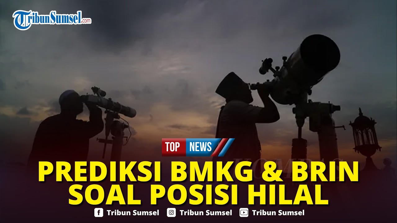 🔴Prediksi BMKG dan BRIN soal Posisi Hilal pada 19 Maret 2026 jelang Sidang Isbat 1 Syawal 1447 H