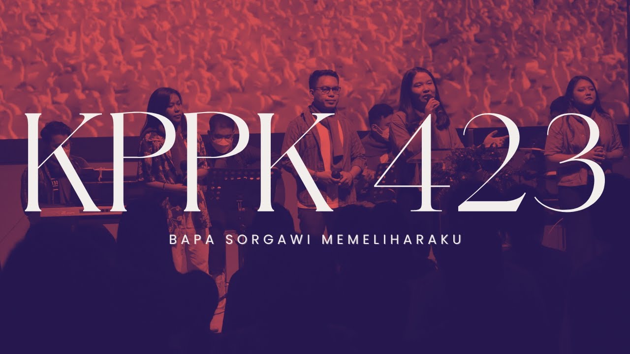 KPPK 423  - Bapa Sorgawi Memeliharaku (My Father Watches Over Me)