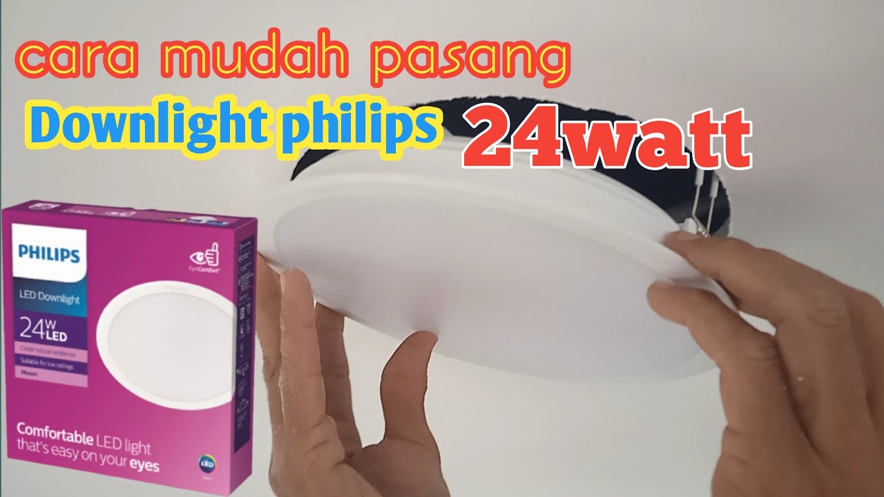 Cara mudah pasang lampu downlight Philips LED 24watt