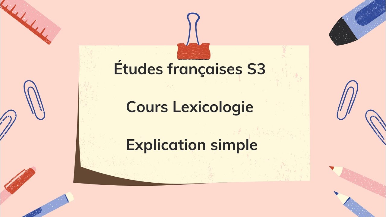 Etudes fran&ccedil;aises S3:  Lexicologie explication simple
