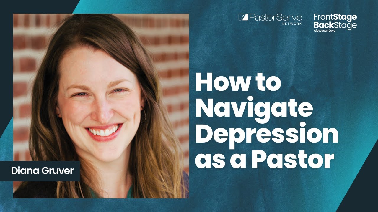 How to Navigate Depression as a Pastor - Diana Gruver - 03 FrontStage BackStage with Jason Daye