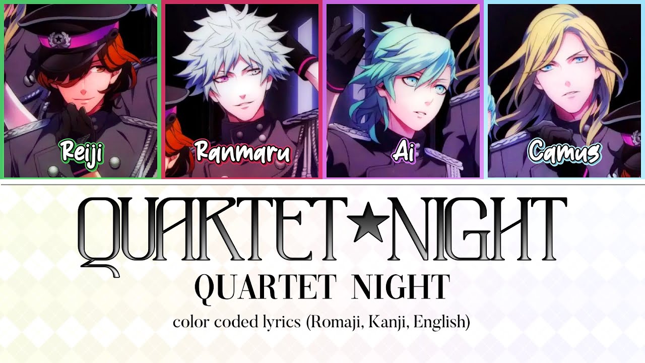 QUARTET NIGHT - QUARTET★NIGHT color coded lyrics(Romaji,Kanji,English)