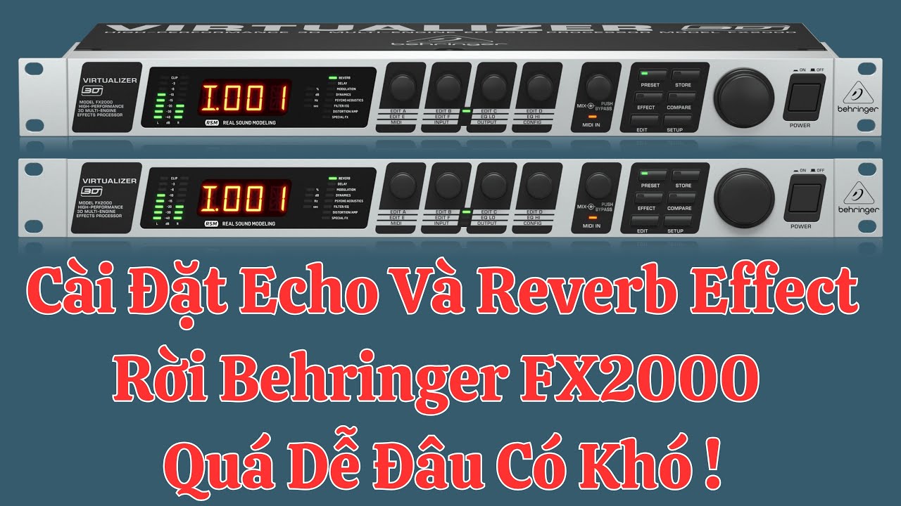 Cách Seup Echo Rời Behringer FX2000 Ngày 06/06/2019