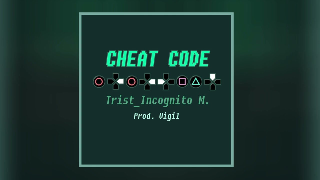 Trist, Incognito M. - Cheat Code (Prod. Vigil)