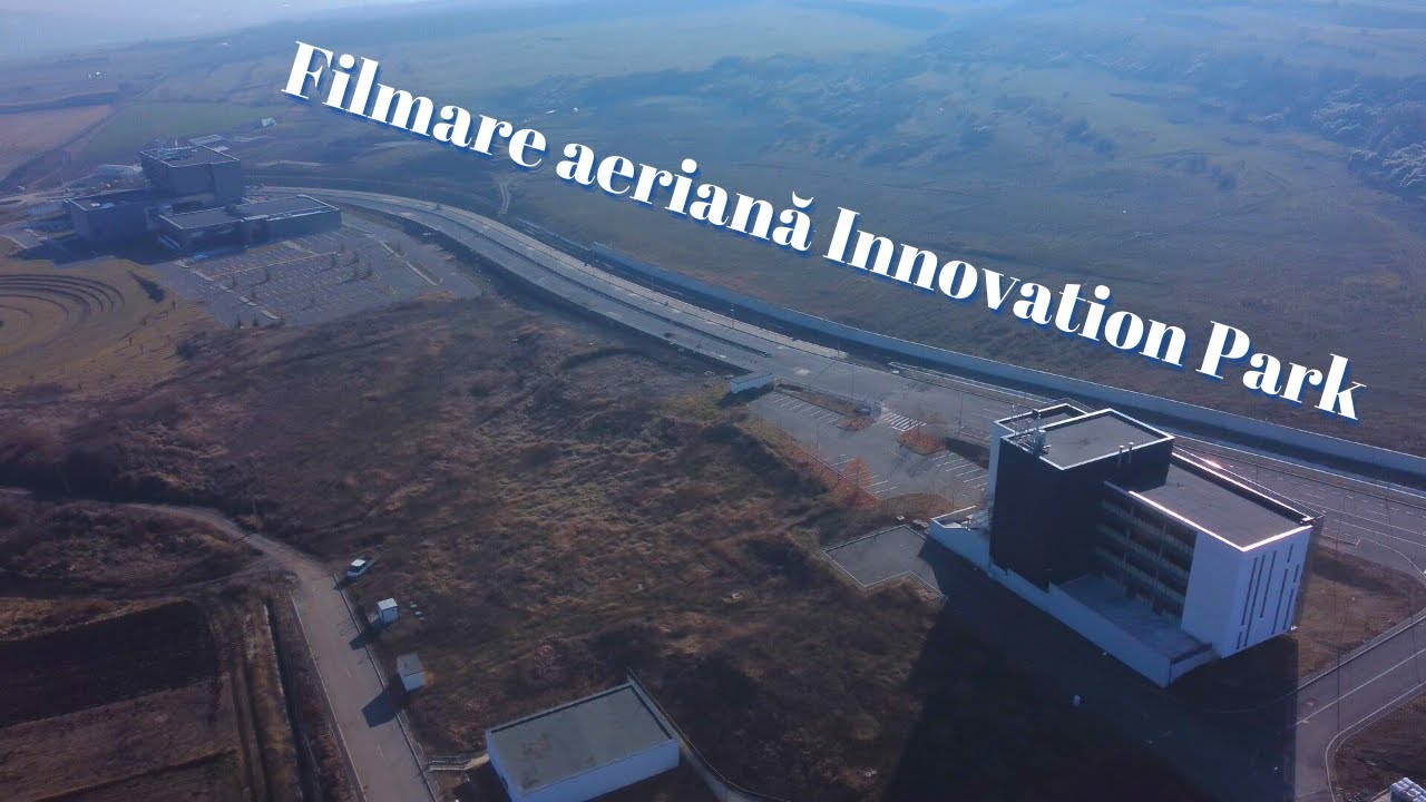 Filmare aeriană Innovation Park