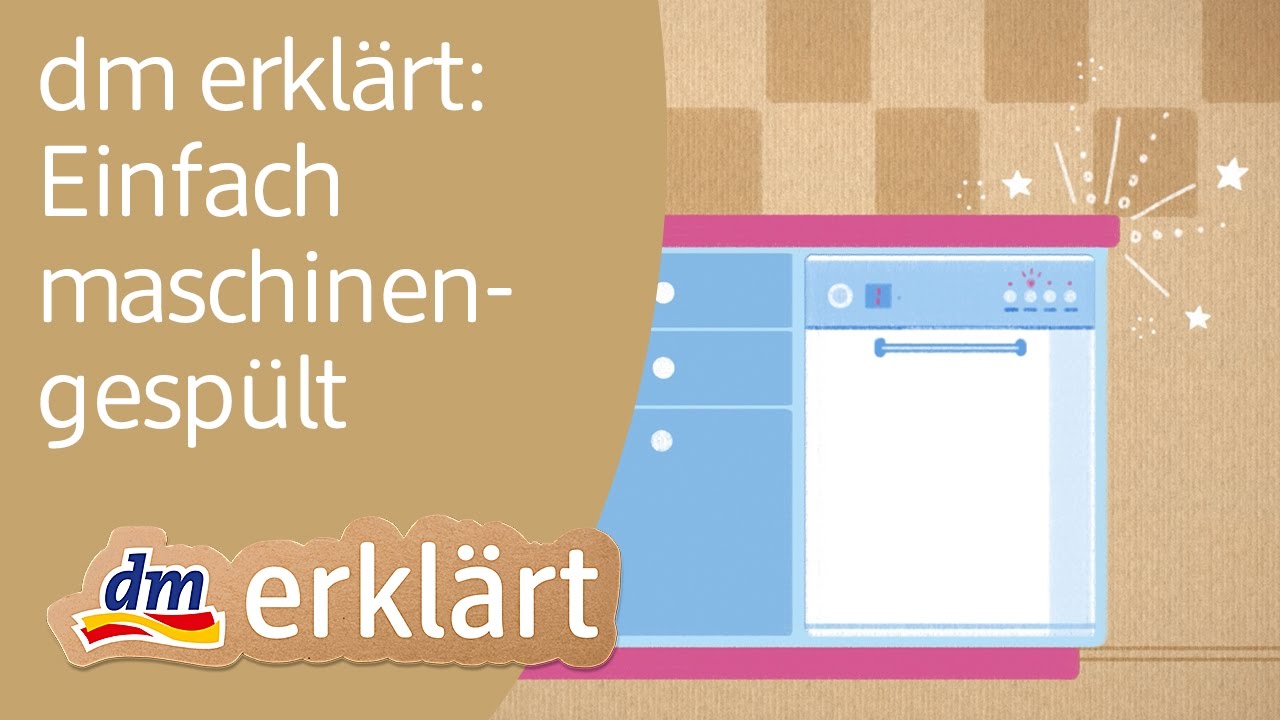 dm erklärt Einfach maschinengespült