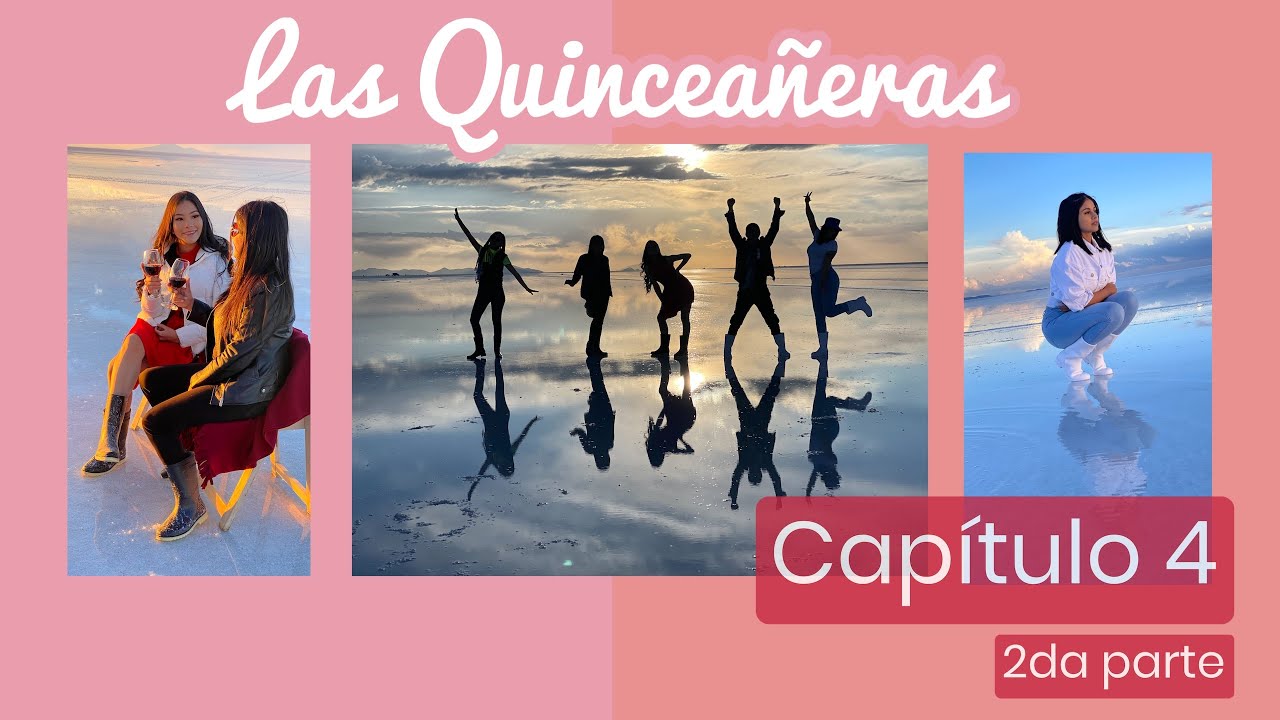 CAPITULO 4, PARTE 2: Las Quinceañeras, un viaje inolvidable.