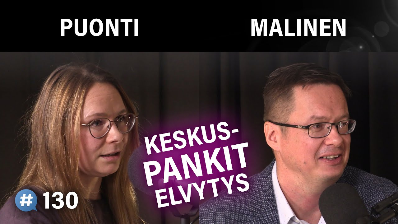 Keskuspankit, elvytys ja rahapolitiikka (P&auml;ivi Puonti & Tuomas Malinen) | Puheenaihe 130