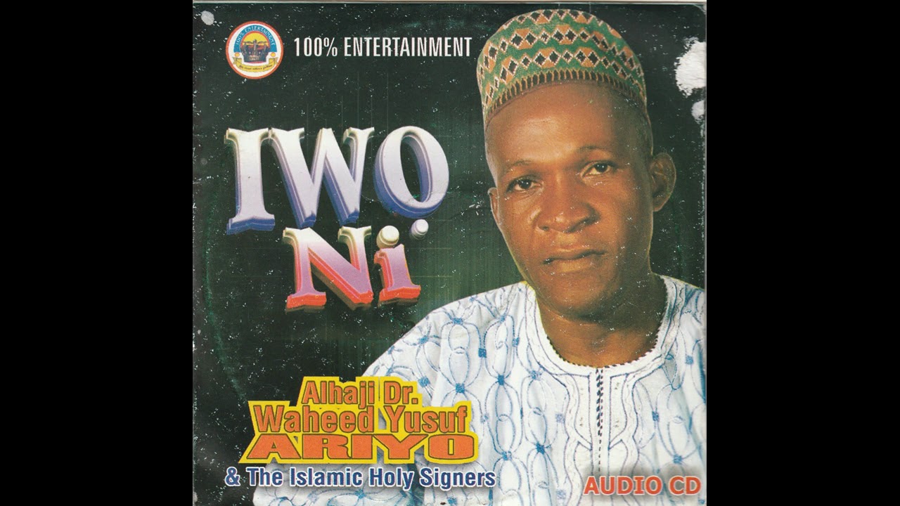 ALH WAHEED ARIYO ISLAMIC ALBUM - OLORUN IWO NI