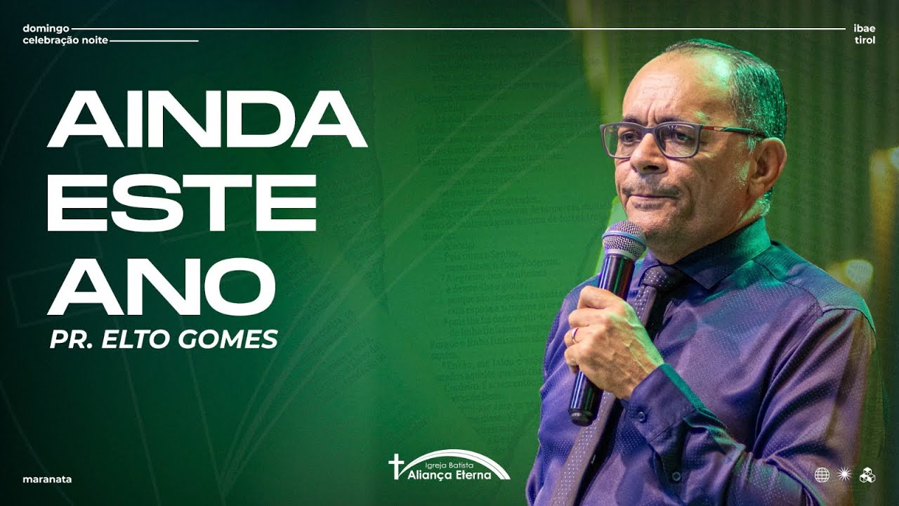 Ainda este Ano // Pr. Elto Gomes // 13/10/2024