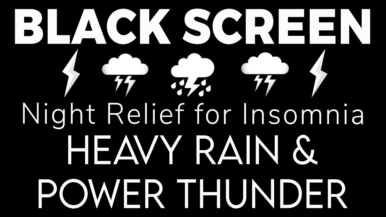 Night Relief for Insomnia with Heavy Rain and Power Thunder Sounds | Black Screen for sleep