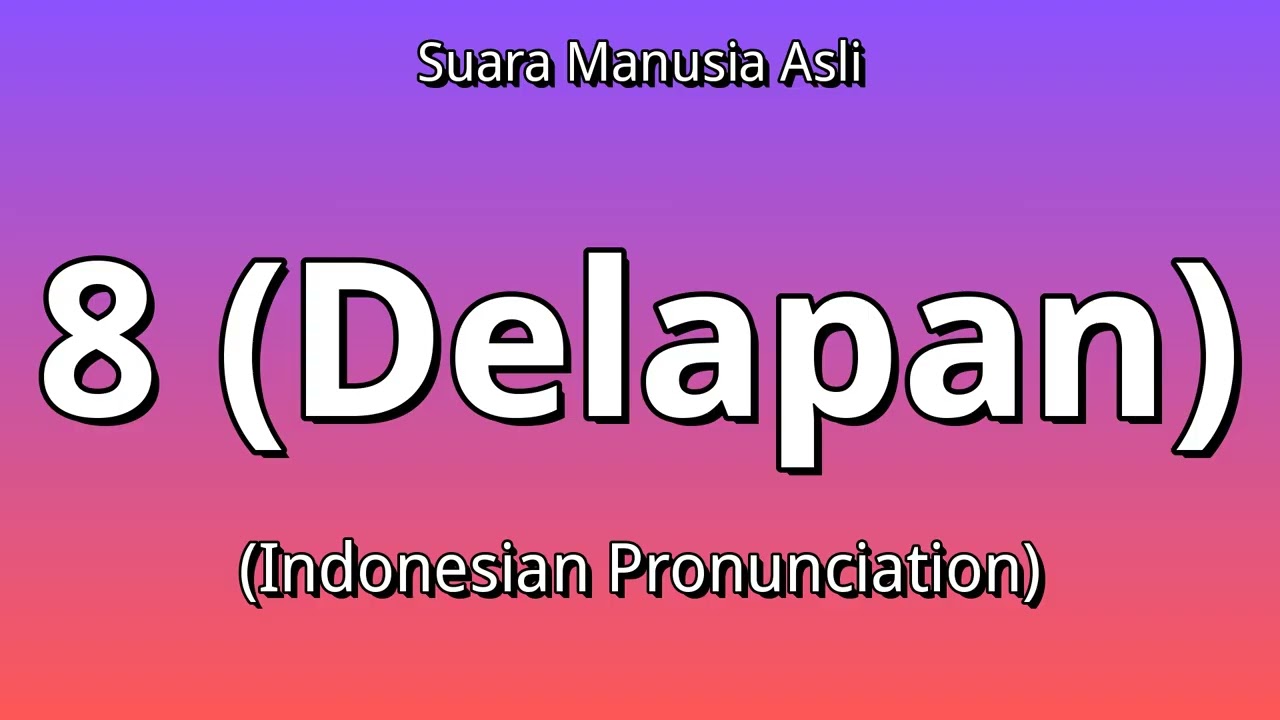 👉 How To Say: Delapan - Indonesian Pronunciation