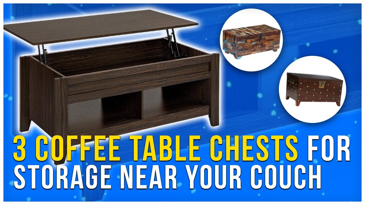 3 Coffee Table Chests for Storage Near Your Couch