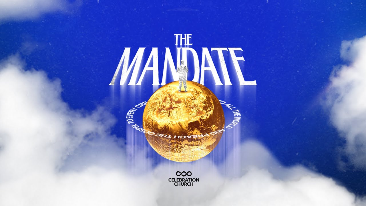 THE MANDATE | SUNDAY SERVICE| 6TH OCTOBER 2024| CELEBRATION CHURCH INTERNATIONAL