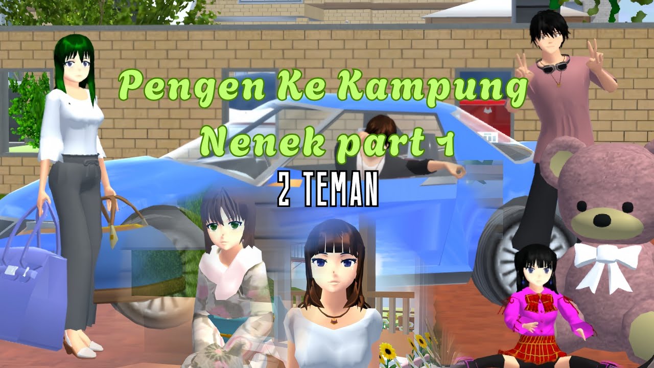 2 TEMAN || TANTE SITI KANGEN KAMPUNG ||  KE KAMPUNG NENEK #1 || SAKURA SHCOOL SIMULATOR EPISODE 02