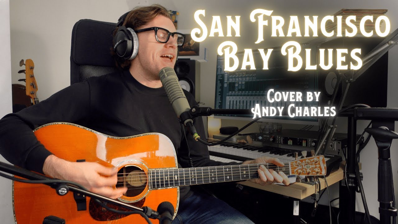 San Francisco Bay Blues (Clapton Cover) by Andy Charles