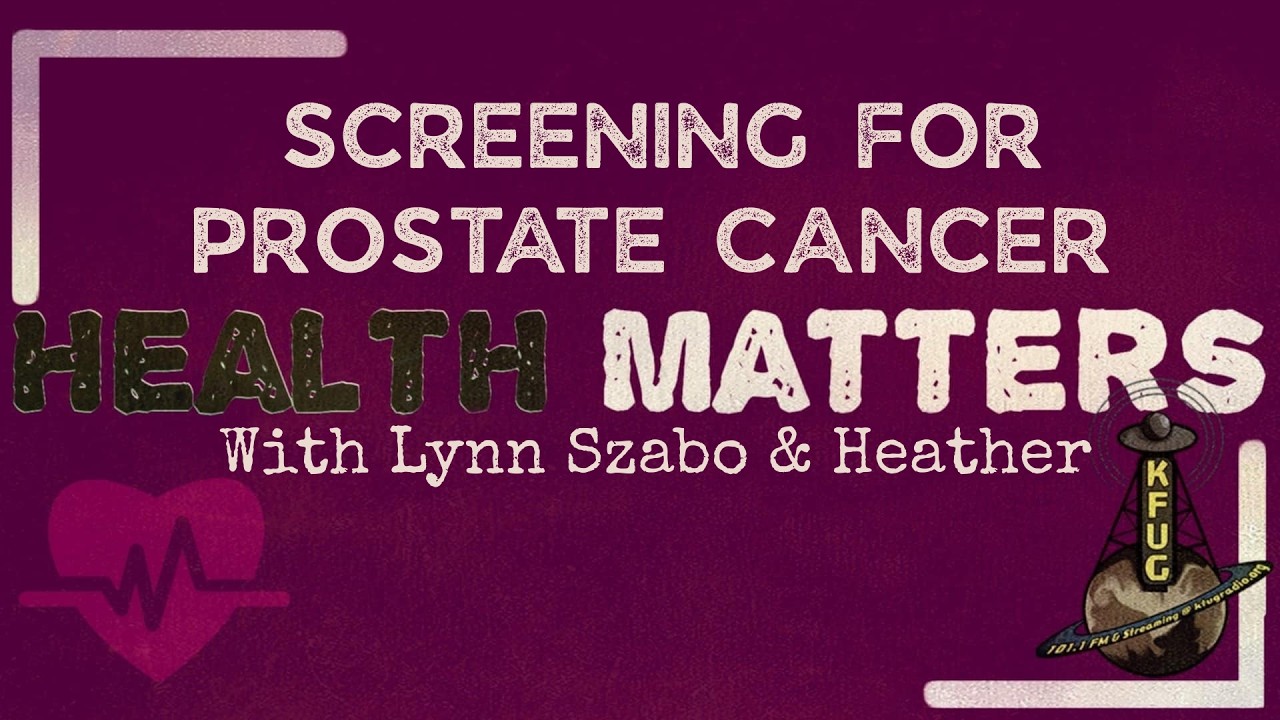 Health Matters: Screening for Prostate Cancer