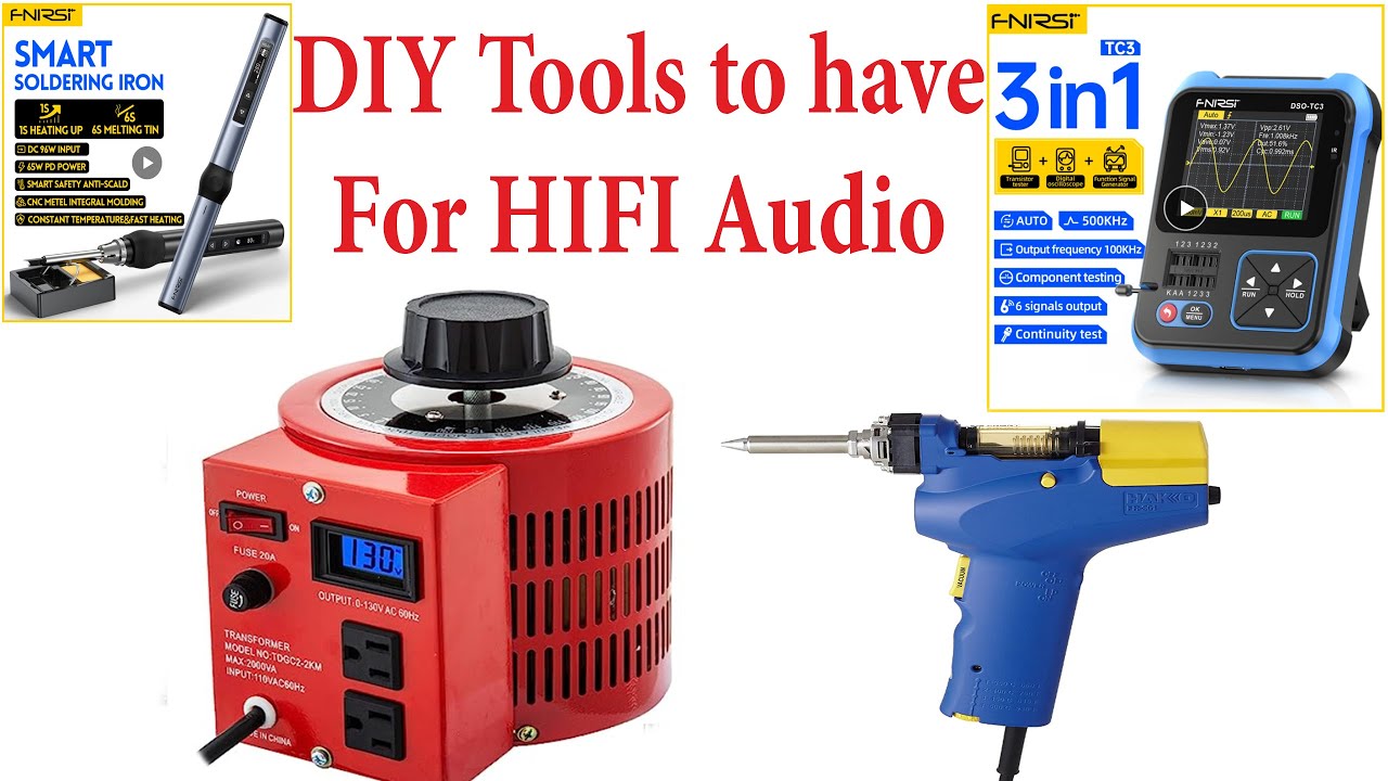 4 DIY Tools to have for HIFI Audio electronics Fnirsi DSO-TC3   HS01, Hakko desoldering, Transformer