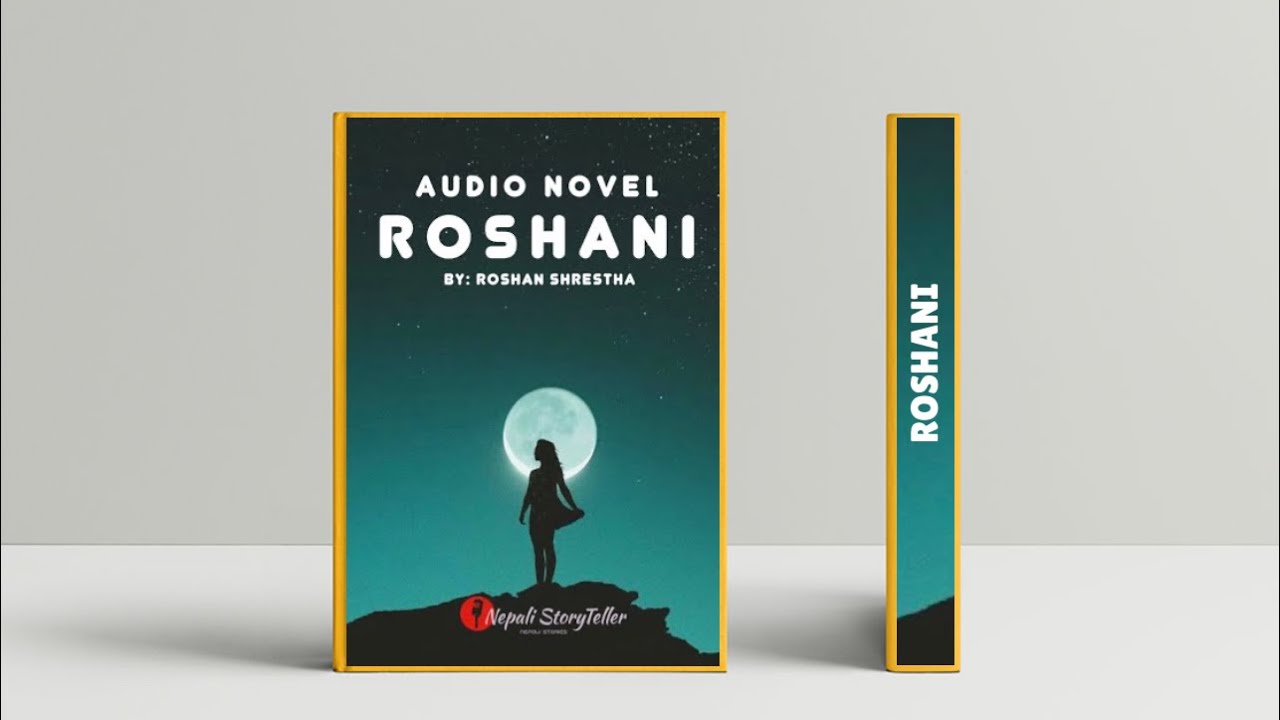 ROSHANI I AUDIO NOVEL I NEPALI STORYTELLER I ROSHAN SHRESTHA