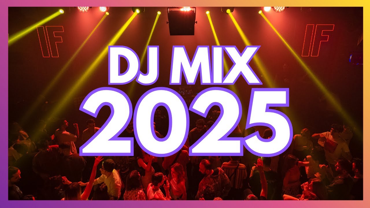 DJ MIX 2025 | #004 | Remixes & Mashups of Popular Songs! DJ Remix Club Music Mix 2025