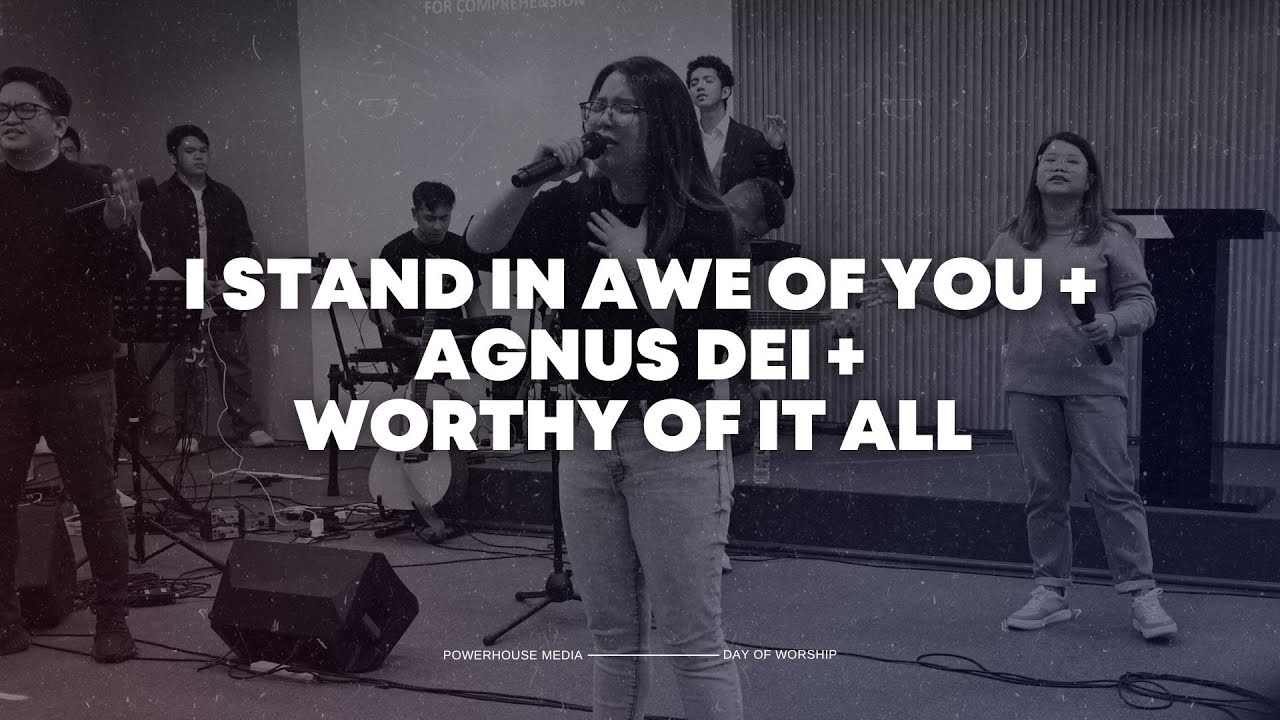 I Stand in Awe of You + Agnus Dei + Worthy of it All | Powerhouse Media