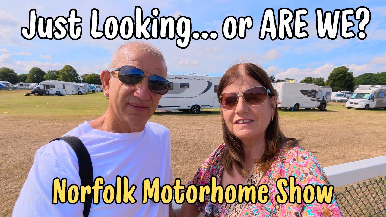 Changing Our Motorhome ALREADY? Norfolk Motorhome Show 2025