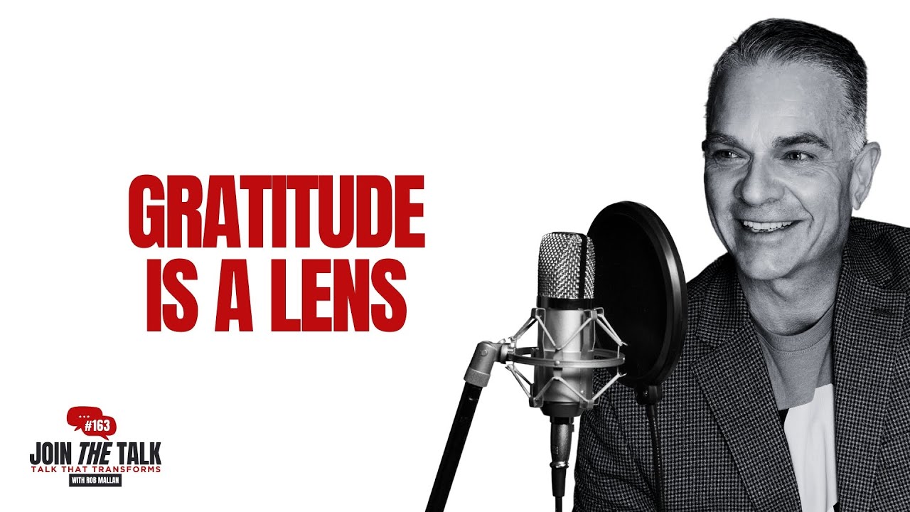 Gratitude Is a Lens: Refocus Your Life - EP 163
