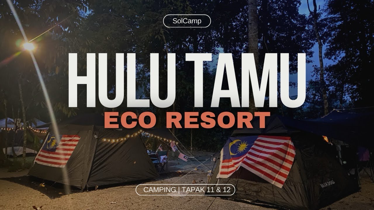 Hulu Tamu Eco Resort | Poon Saan M | Camping Malaysia | ASMR Merdeka Camping | SolCamp | HTER