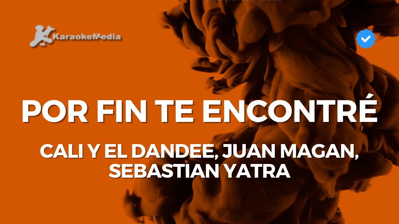 Por fin te encontré (Karaoke) - Cali y El Dandee, Juan Magan, Sebastian Yatra