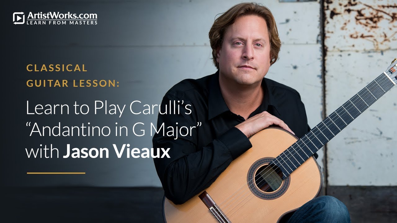 Classical Guitar Lesson: Learn to Play Carulli’s “Andantino in G Major” with Jason Vieaux