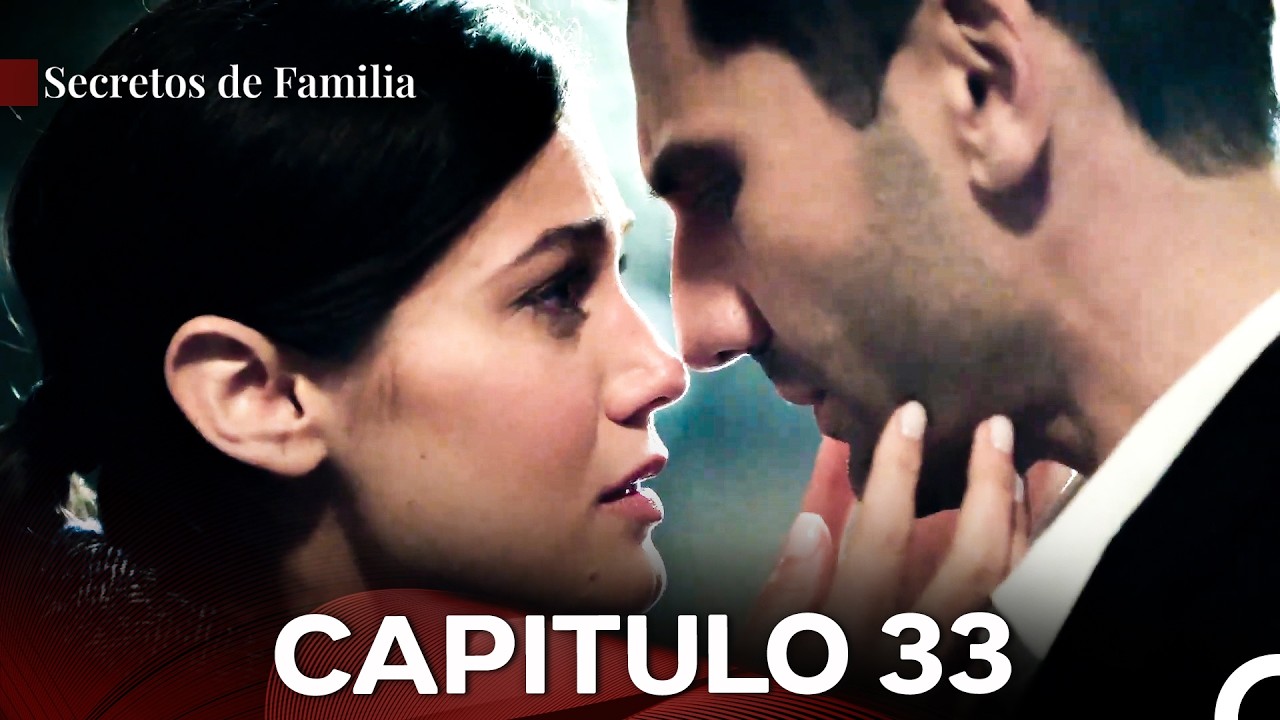 Secretos de Familia Cap&iacute;tulo 33 (Doblado En Espa&ntilde;ol)
