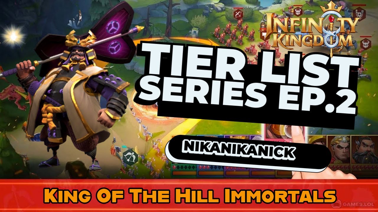 Infinity Kingdom Tier List Ep. 2 &ndash; King of the Hill Immortals