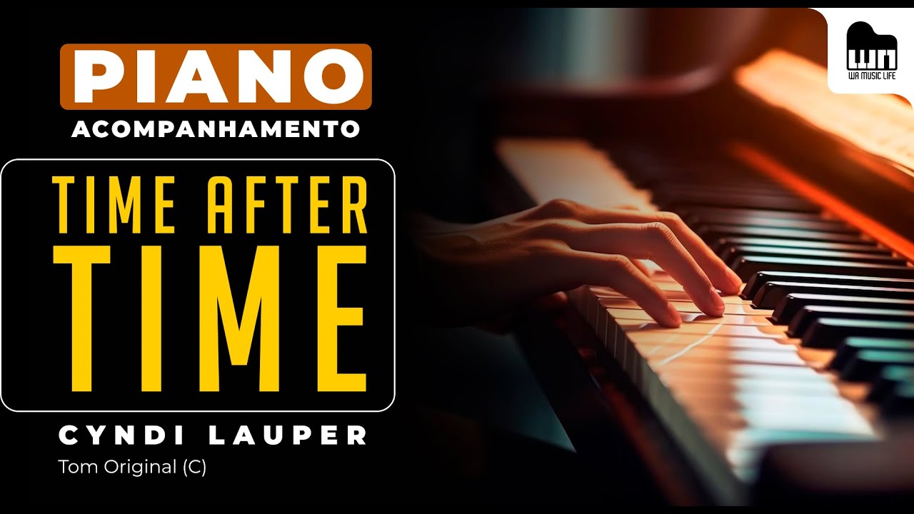 Time After Time (Cyndi Lauper) - Acompanhamento/Playback no Piano para Cover/Karaok&ecirc;