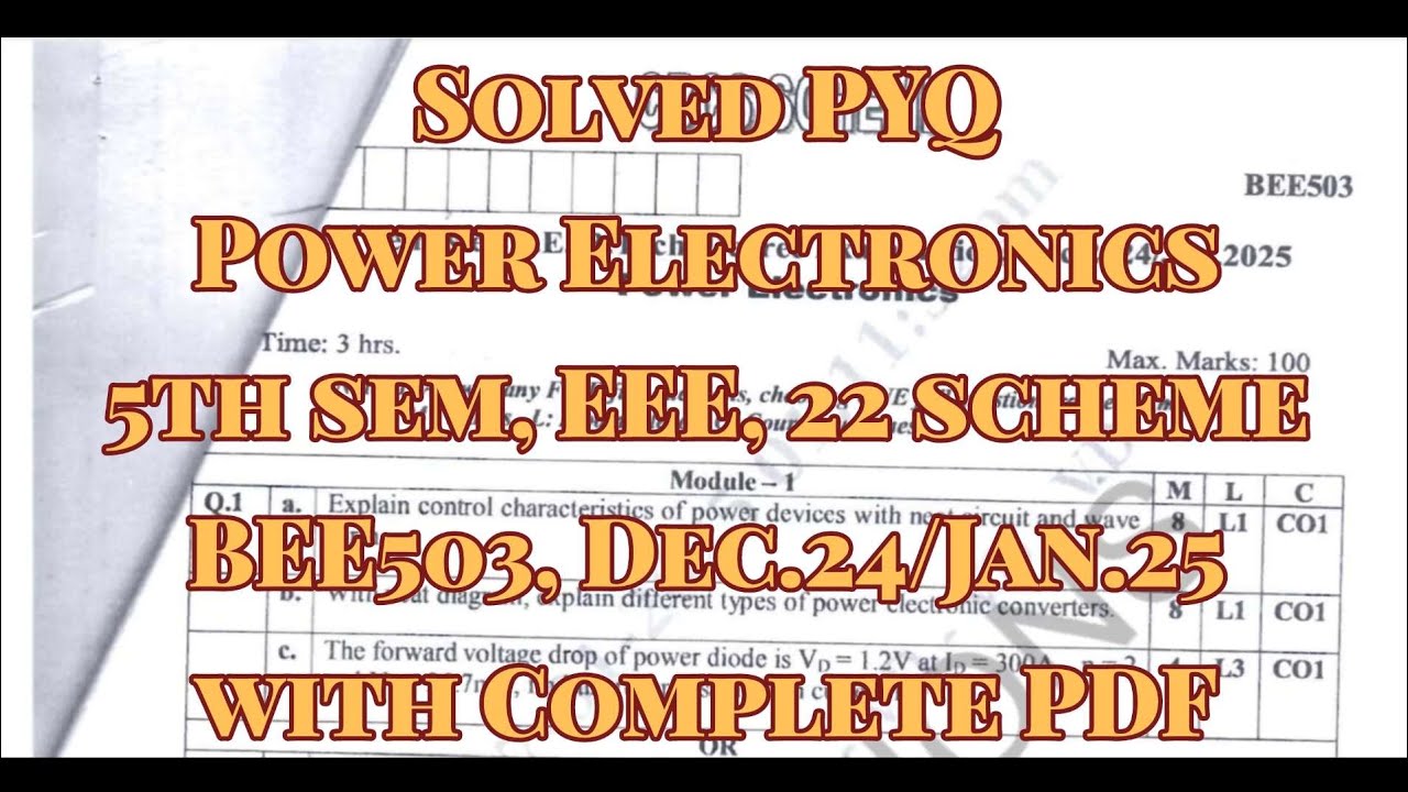 Power Electronics, solved pyq, dec.24/jan.25, EEE, BEE503, 22 scheme, with complete pdf