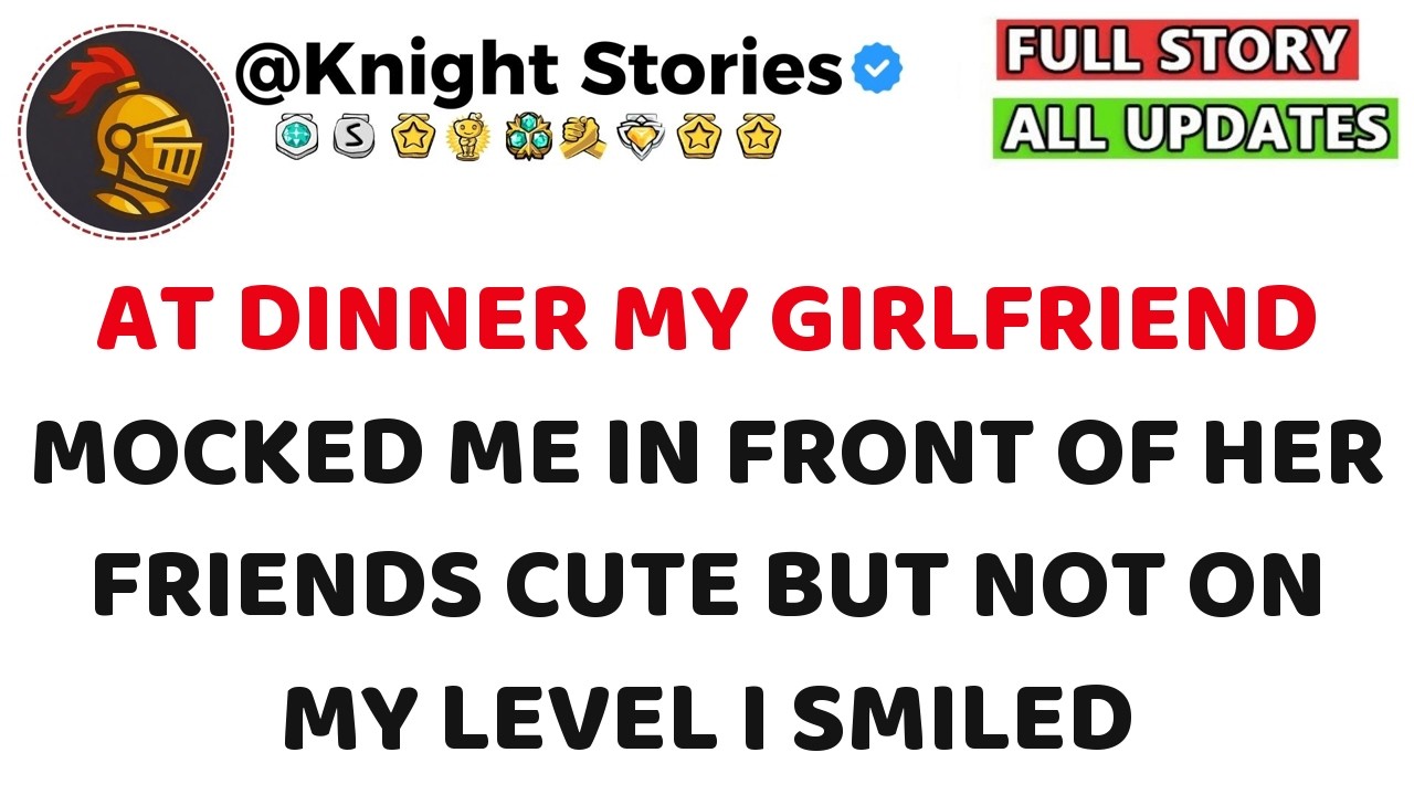 At Dinner My Girlfriend Mocked Me In Front Of Her Friends  Cute But Not On My Level  I Smiled