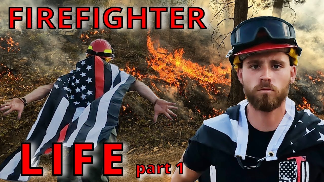 Life of a Wildland Firefighter   (part 1)