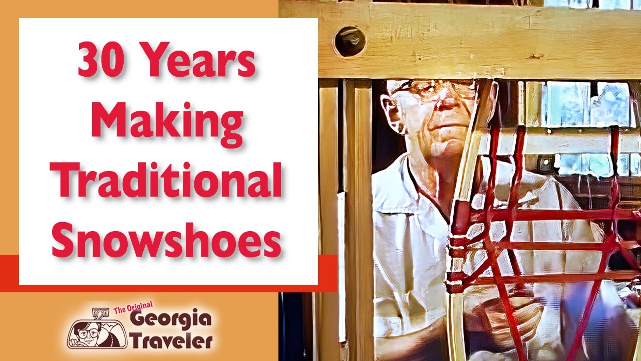 Why Impatient People Can't Make Traditional Snowshoes - Original Georgia Traveler WSB-TV {Good News}