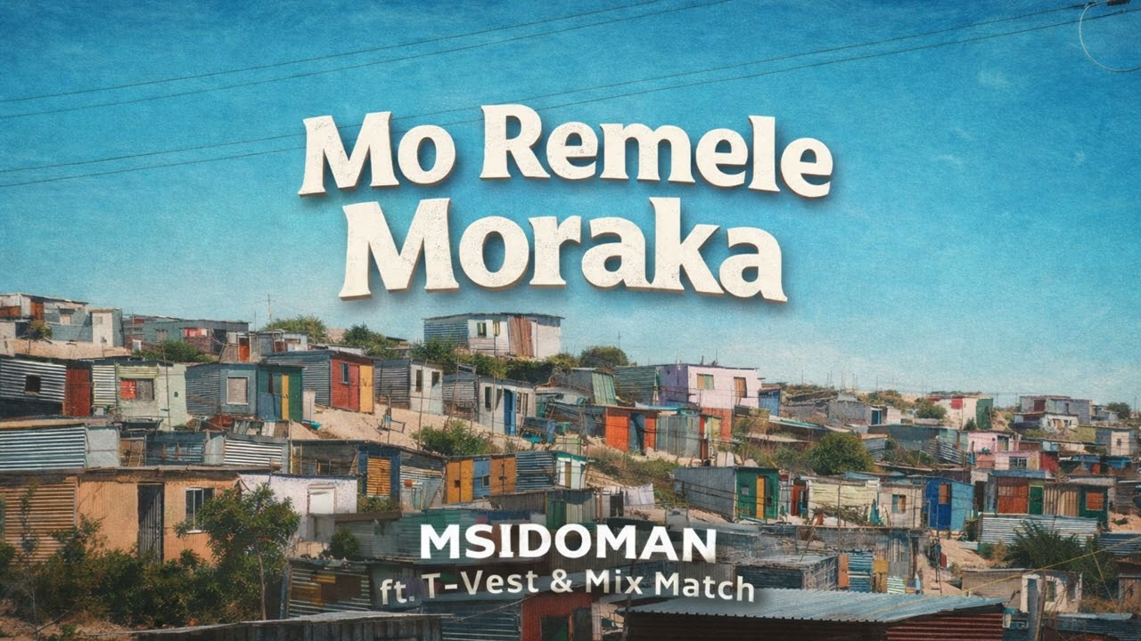 Mo Remele Moraka - Msidoman ft. T-Vest & MixMatch (official audio)