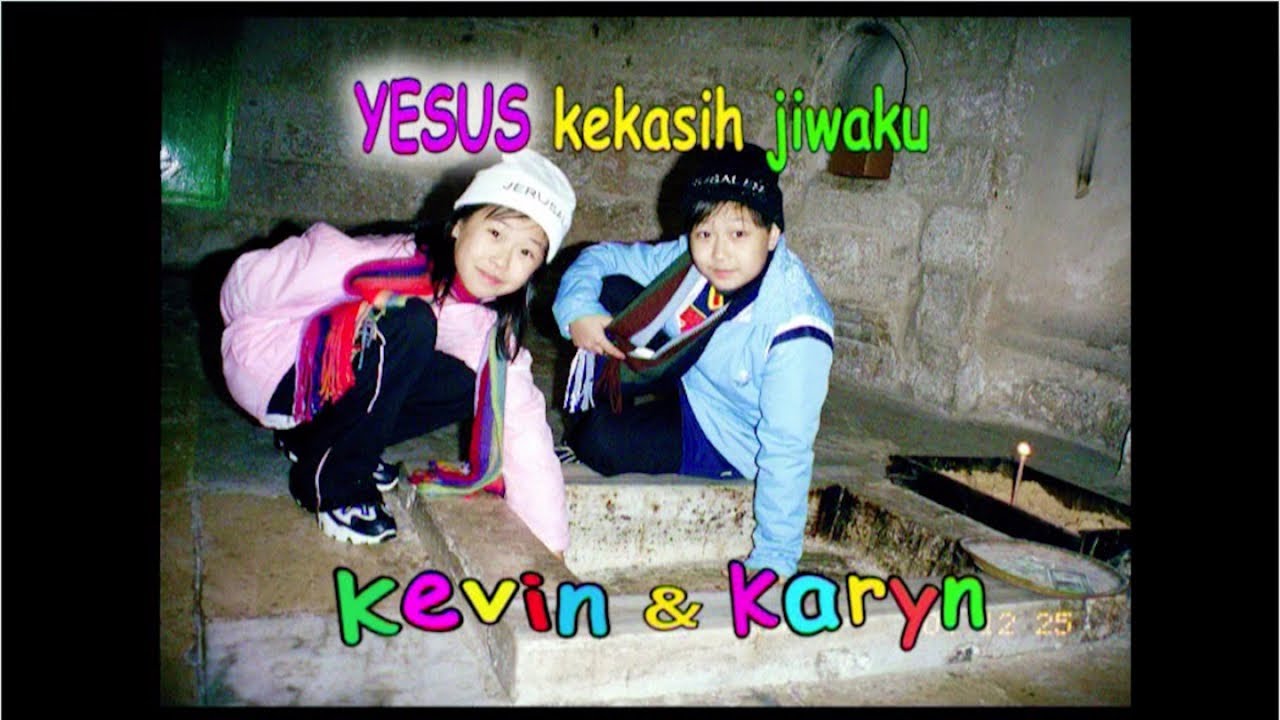 Yesus Kekasih Jiwaku - Kevin & Karyn