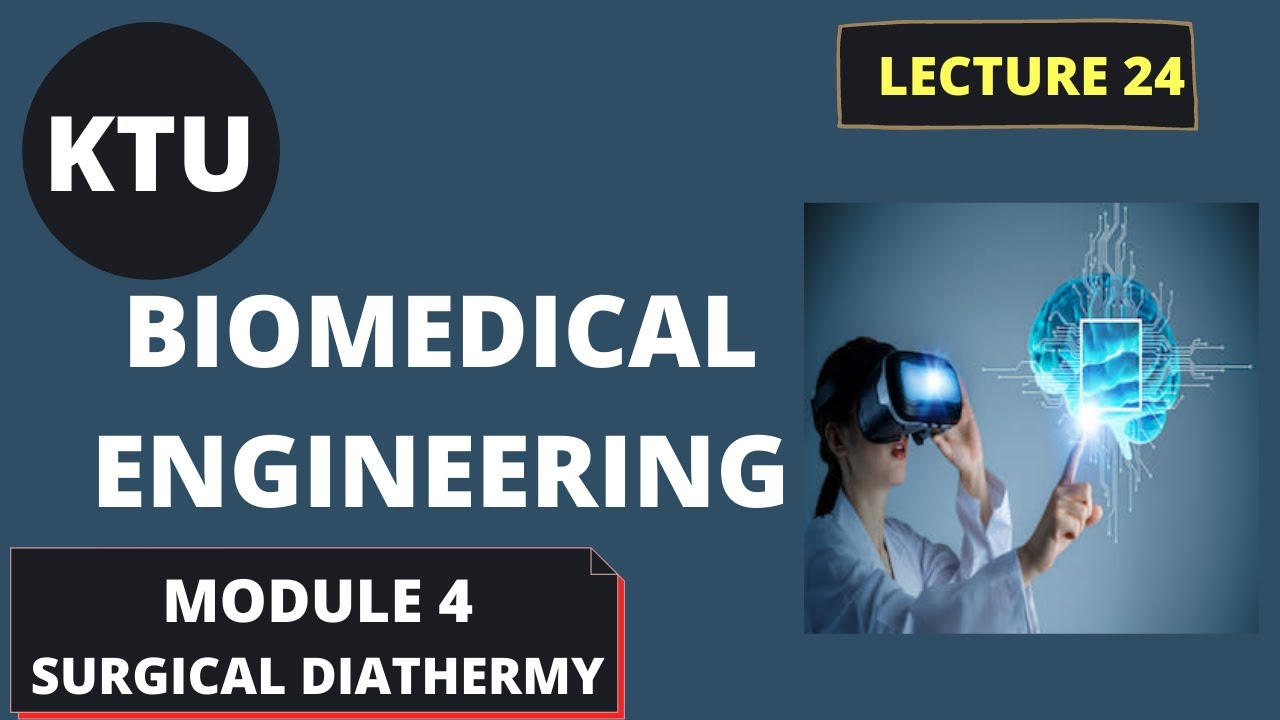 KTU BIOMEDICAL ENGINEERING || EC365 || MODULE 4 || LECT 24 || SURGICAL DIATHERMY || ELECTROSURGERY