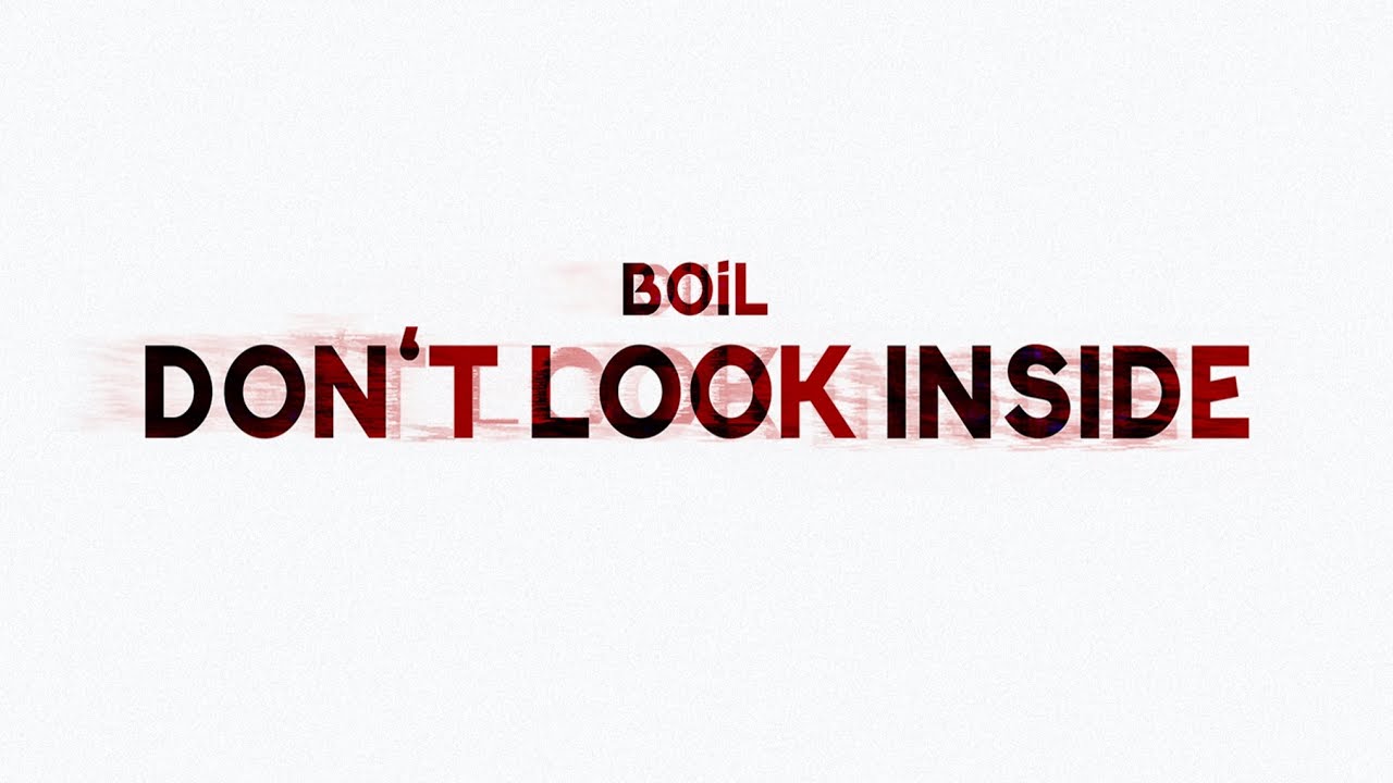 BoiL - Don't Look Inside (Official Visualizer)