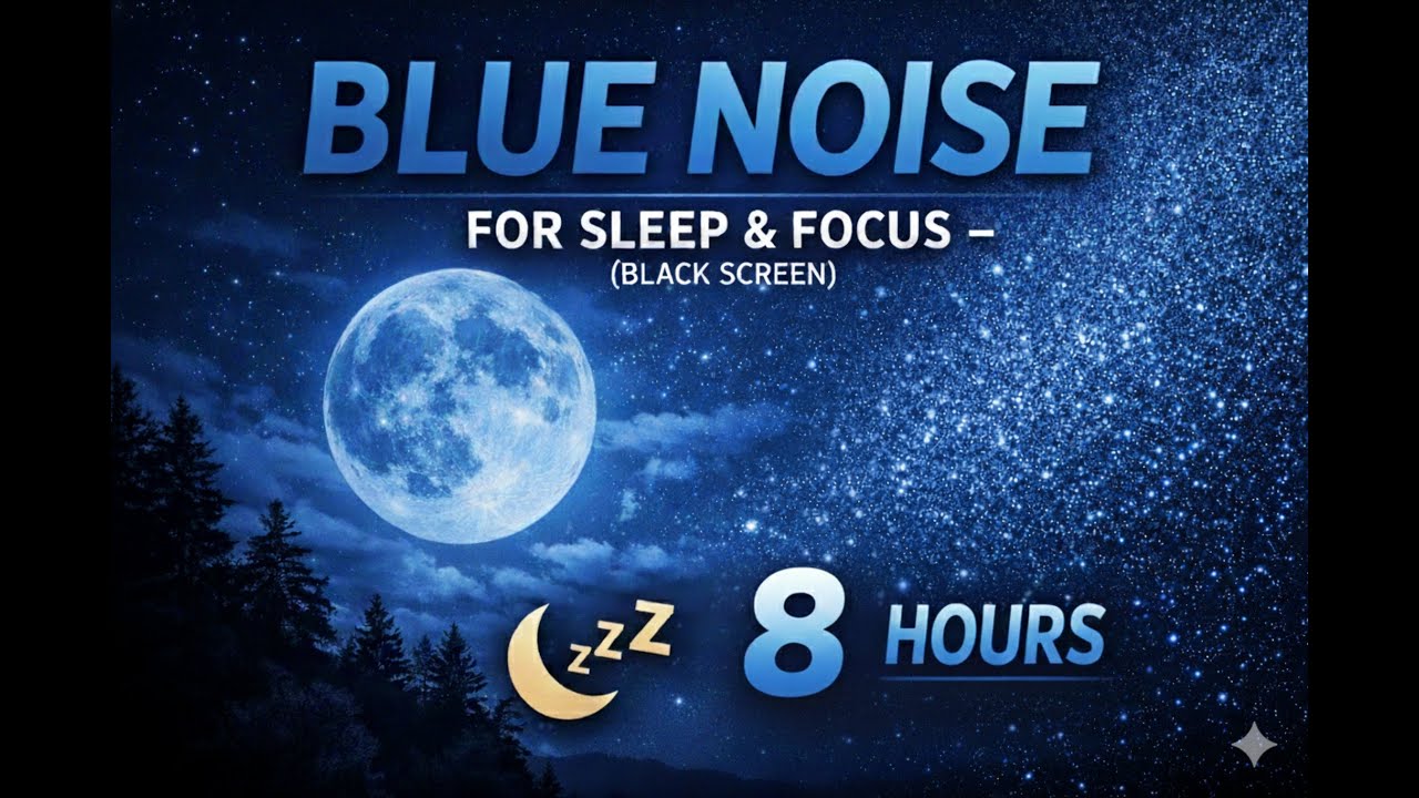 Blue Noise for Sleep & Focus – 8 Hours (Black Screen)
