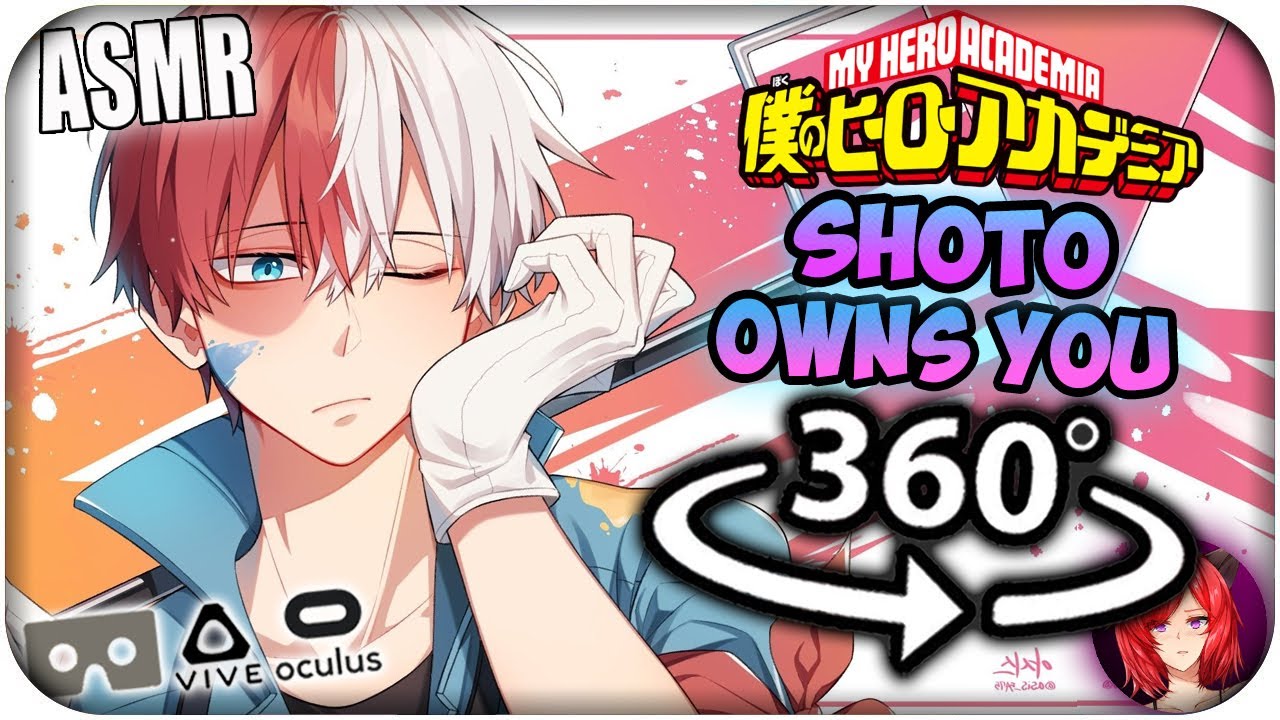 Todoroki Shoto Owns You~ [ASMR] 360: My Hero Academia 360 VR